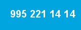 995 221 14 14